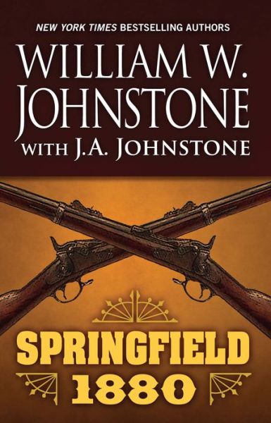 Cover for William W. Johnstone · Springfield 1880 (Book) (2019)