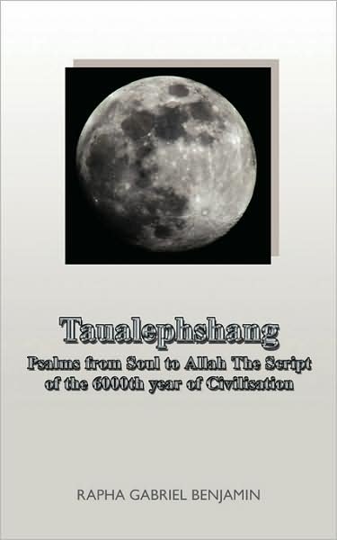 Cover for Rapha Gabriel Benjamin · Taualephshang: Psalms from Soul to Allah the Script of the 6000th Year of Civilisation (Pocketbok) (2008)