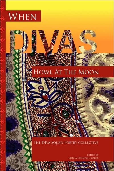 Cover for Chezia Thompson Cager · When Divas Howl at the Moon: the Diva Squad Poetry Collective (Paperback Bog) (2008)