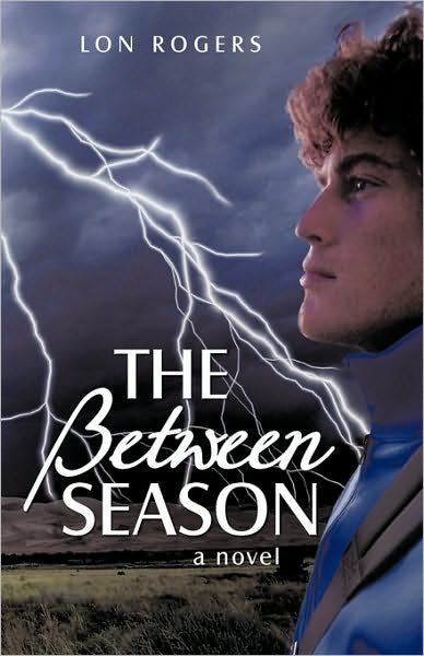 Cover for Lon Rogers · The Between Season (Paperback Bog) (2009)