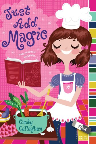 Just Add Magic - Just Add Magic - Cindy Callaghan - Books - Aladdin - 9781442402683 - October 12, 2010