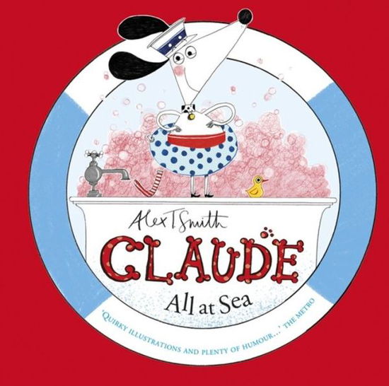 Claude All at Sea: A picture book - Claude - Alex T. Smith - Books - Hachette Children's Group - 9781444903683 - July 13, 2017