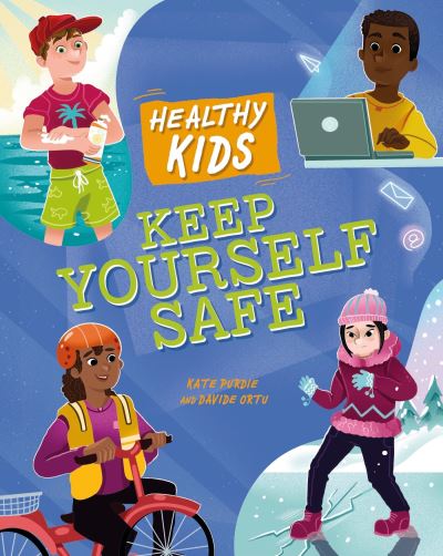 Cover for Kate Purdie · Healthy Kids: Keep Yourself Safe - Healthy Kids (Hardcover Book) (2024)