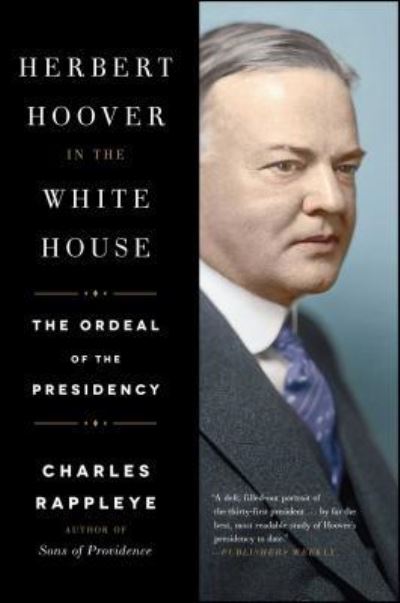 Herbert Hoover in the White House - Charles Rappleye - Books - SIMON & SCHUSTER - 9781451648683 - May 23, 2017