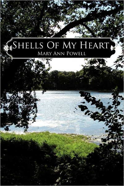 Shells of My Heart - Mary Ann Powell - Livros - Authorhouse - 9781452089683 - 17 de dezembro de 2010