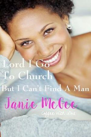 Cover for Janie Mcgee · Lord I Go to Church but I Can't Find a Man (Paperback Book) (2010)