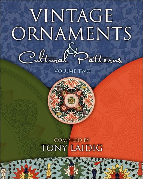 Cover for Tony Laidig · Vintage Ornaments and Cultural Patterns, Volume Two: Vintage Chinese and Japanese Ornaments (Paperback Bog) (2011)