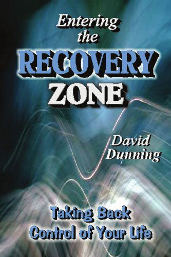 Cover for David Dunning · Entering the Recovery Zone: Taking Back Control of Your Life (Paperback Book) (2011)