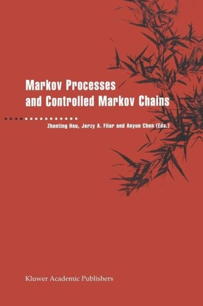 Cover for Zhenting Hou · Markov Processes and Controlled Markov Chains (Paperback Book) [Softcover reprint of the original 1st ed. 2002 edition] (2011)