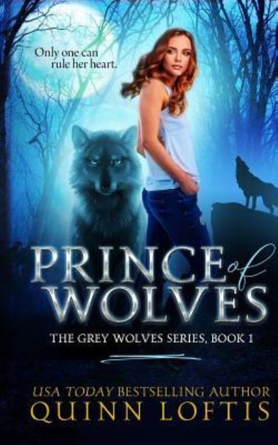 Cover for Quinn a Loftis · Prince of Wolves: Book 1, Grey Wolves Series (Paperback Book) (2012)