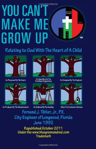 Cover for Fernand J. P.e · You Can't Make Me Grow Up: Relating to God with the Heart of a Child (Paperback Book) (2011)