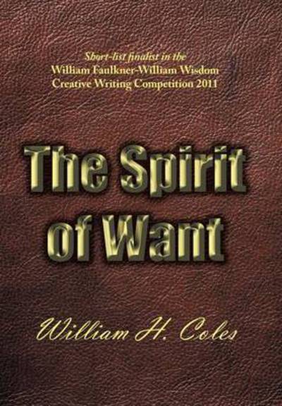 Cover for Coles, William H, Jr · The Spirit of Want (Hardcover Book) (2011)