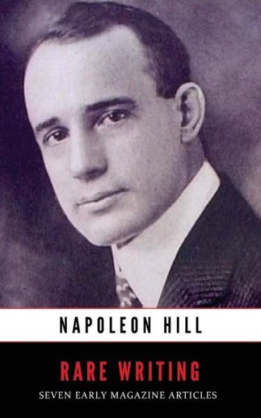Cover for Napoleon Hill · Rare Writing: Seven Early Magazine Articles (Pocketbok) (2012)
