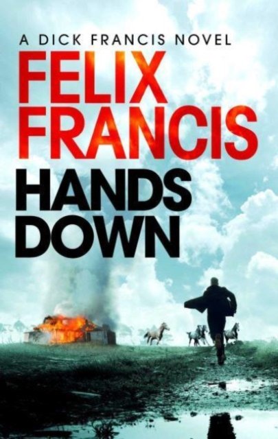 Cover for Felix Francis · Hands Down: A gripping, galloping Sid Halley thriller (Taschenbuch) (2023)