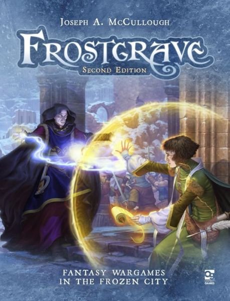 Cover for McCullough, Joseph A. (Author) · Frostgrave: Second Edition: Fantasy Wargames in the Frozen City - Frostgrave (Hardcover bog) (2020)