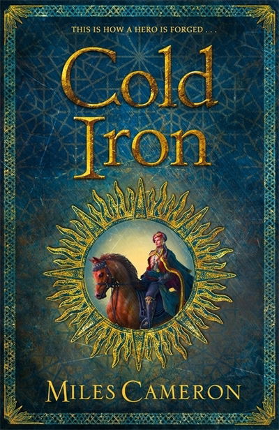 Cold Iron: Masters and Mages Book One - Masters & Mages - Miles Cameron - Książki - Orion Publishing Co - 9781473217683 - 10 stycznia 2019