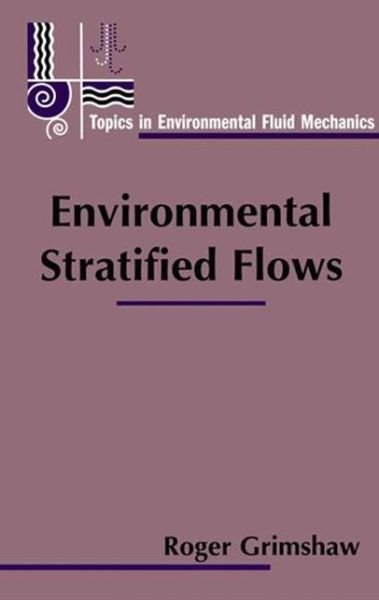 Cover for Roger Grimshaw · Environmental Stratified Flows - Topics in Environmental Fluid Mechanics (Paperback Book) [Softcover reprint of the original 1st ed. 2002 edition] (2013)