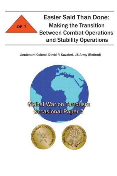 Cover for Cavaleri, Us Army (Retired) Lieutenant · Easier Said Than Done: Making the Transition Between Combat Operations and Stability Operations: Global War on Terrorism Occasional Paper 7 (Paperback Book) (2012)