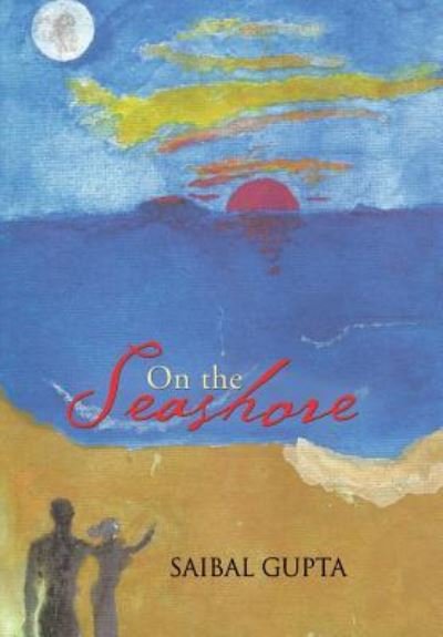 Cover for Saibal Gupta · On the Seashore (Hardcover bog) (2014)