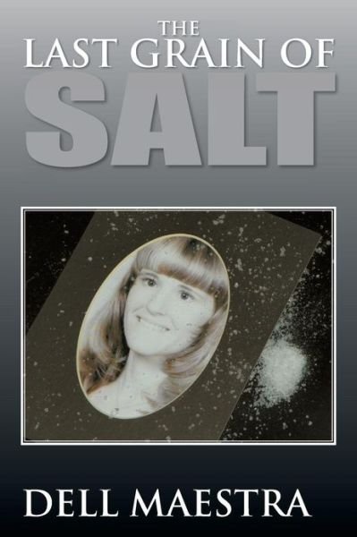 Cover for Dell Maestra · The Last Grain of Salt (Pocketbok) (2013)