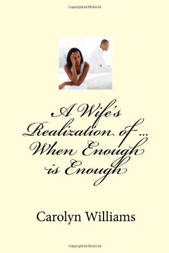 Carolyn Ann Williams · A Wife's Realization of ... when Enough is Enough (Paperback Book) (2013)