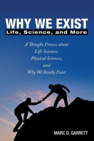 Cover for Marc D Garrett · Why We Exist (Paperback Book) (2016)