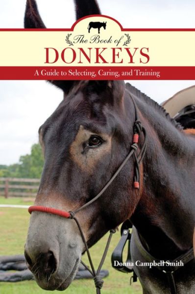 Cover for Donna Campbell Smith · The Book of Donkeys: A Guide to Selecting, Caring, and Training (Paperback Book) (2016)