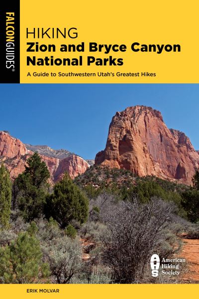 Cover for Erik Molvar · Hiking Zion and Bryce Canyon National Parks: A Guide to Southwestern Utah's Greatest Hikes (Taschenbuch) [Fourth edition] (2021)