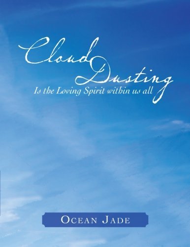 Cover for Ocean Jade · Cloud Dusting: is the Loving Spirit Within Us All (Taschenbuch) (2013)