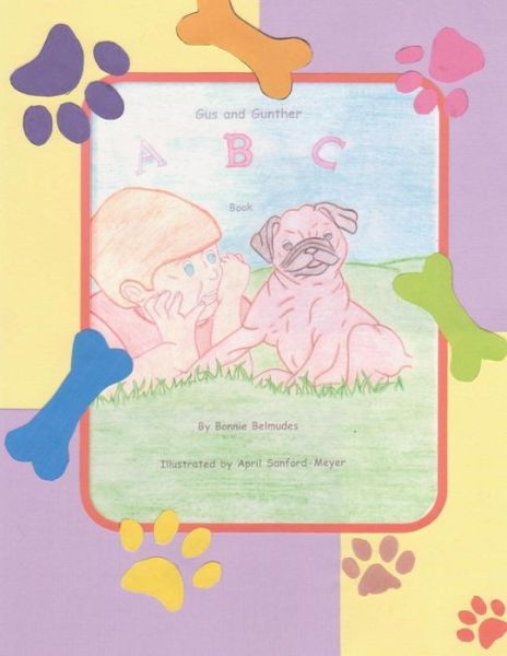 Cover for Bonnie Belmudes · Gus and Gunther: a B C (Paperback Book) (2013)