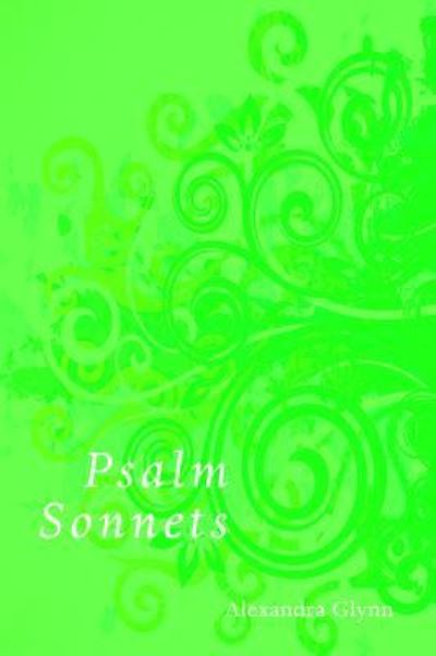 Cover for Alexandra Glynn · Psalm Sonnets (Hardcover Book) (2015)