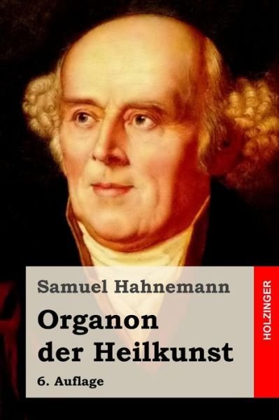 Cover for Samuel Hahnemann · Organon Der Heilkunst: 6. Auflage (Pocketbok) [German edition] (2014)