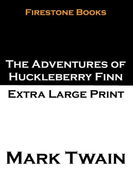Cover for Mark Twain · The Adventures of Huckleberry Finn: Extra Large Print (Pocketbok) (2014)