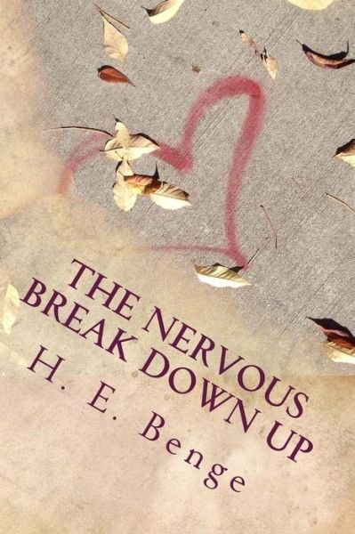 Cover for H E Benge · The Nervous Break Down Up (Paperback Bog) (2014)