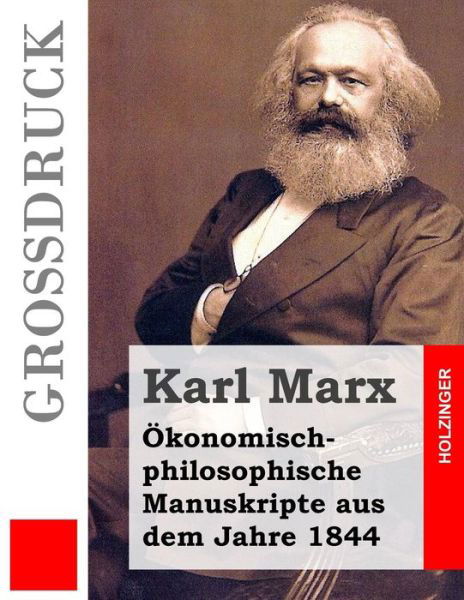 Cover for Karl Marx · Okonomisch-philosophische Manuskripte Aus Dem Jahre 1844 (Grossdruck) (Pocketbok) (2014)