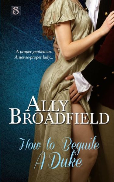 Cover for Ally Broadfield · How to Beguile a Duke (Paperback Book) (2014)