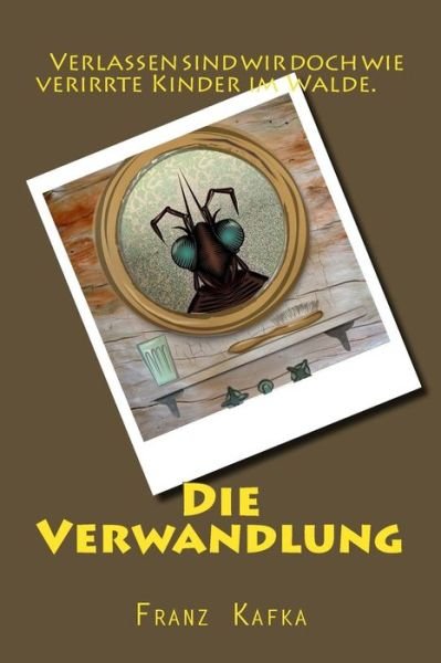 Die Verwandlung - Franz Kafka - Livres - Createspace - 9781505648683 - 20 décembre 2014