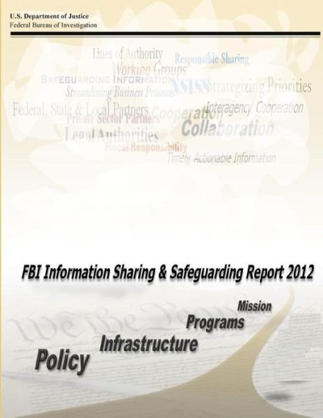 Cover for Federal Bureau of Investigation · Fbi Information Sharing and Safeguarding Report 2012 (Paperback Book) (2015)