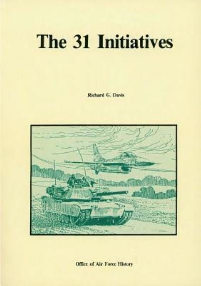 Cover for Office of Air Force History · The 31 Initiatives: a Study in Air Force-army Cooperation (Taschenbuch) (2015)