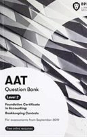 AAT Bookkeeping Controls: Question Bank - BPP Learning Media - Bücher - BPP Learning Media - 9781509781683 - 9. Juli 2019