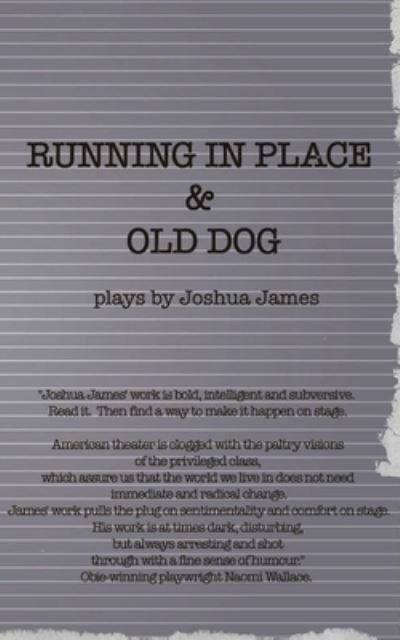 Cover for Joshua James · Running In Place &amp; Old Dog : 2 Plays (Paperback Book) (2015)
