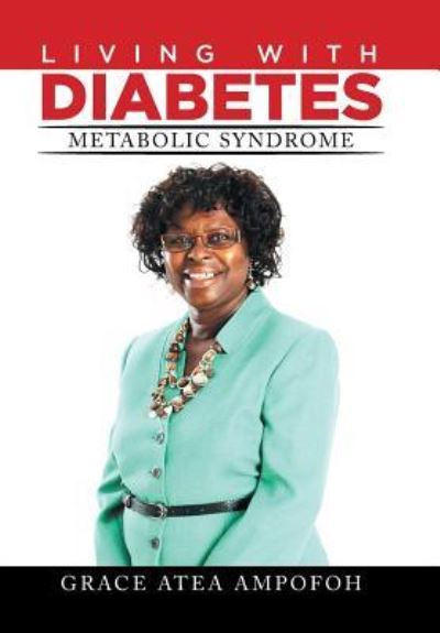 Cover for Grace Atea Ampofoh · LIVING With DIABETES (Hardcover Book) (2015)