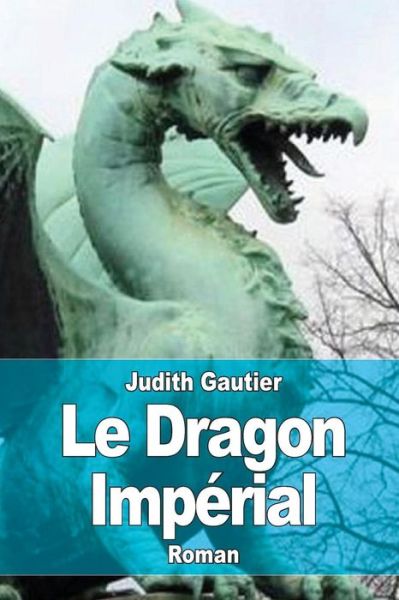 Cover for Judith Gautier · Le Dragon Imperial (Paperback Book) (2015)