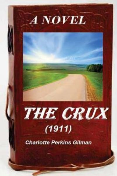 Cover for Charlotte Perkins Gilman · The crux a novel (Paperback Bog) (2015)