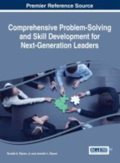 Comprehensive Problem-Solving and Skill Development for Next-Generation Leaders - Ronald A. Styron Jr - Books - IGI Global - 9781522519683 - January 6, 2017