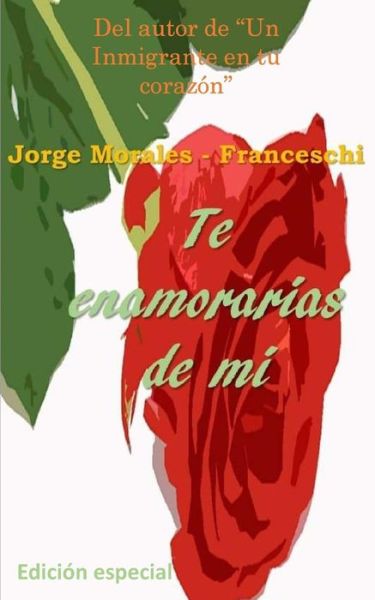 Cover for Jorge Morales Franceschi · Te Enamorarias De Mi ( Edicion Especial ) (Paperback Book) (2016)