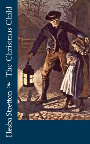 Cover for Hesba Stretton · The Christmas Child (Paperback Book) (2015)