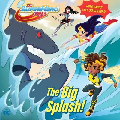 Cover for Shea Fontana · Big Splash! (DC Super Hero Girls) (Paperback Book) (2018)