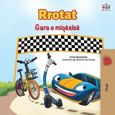 Cover for Inna Nusinsky · The Wheels The Friendship Race (Albanian Book for Kids) (Pocketbok) (2021)
