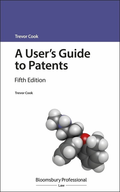 Cover for Trevor Cook · A User's Guide to Patents - A User's Guide to... Series (Paperback Book) (2019)